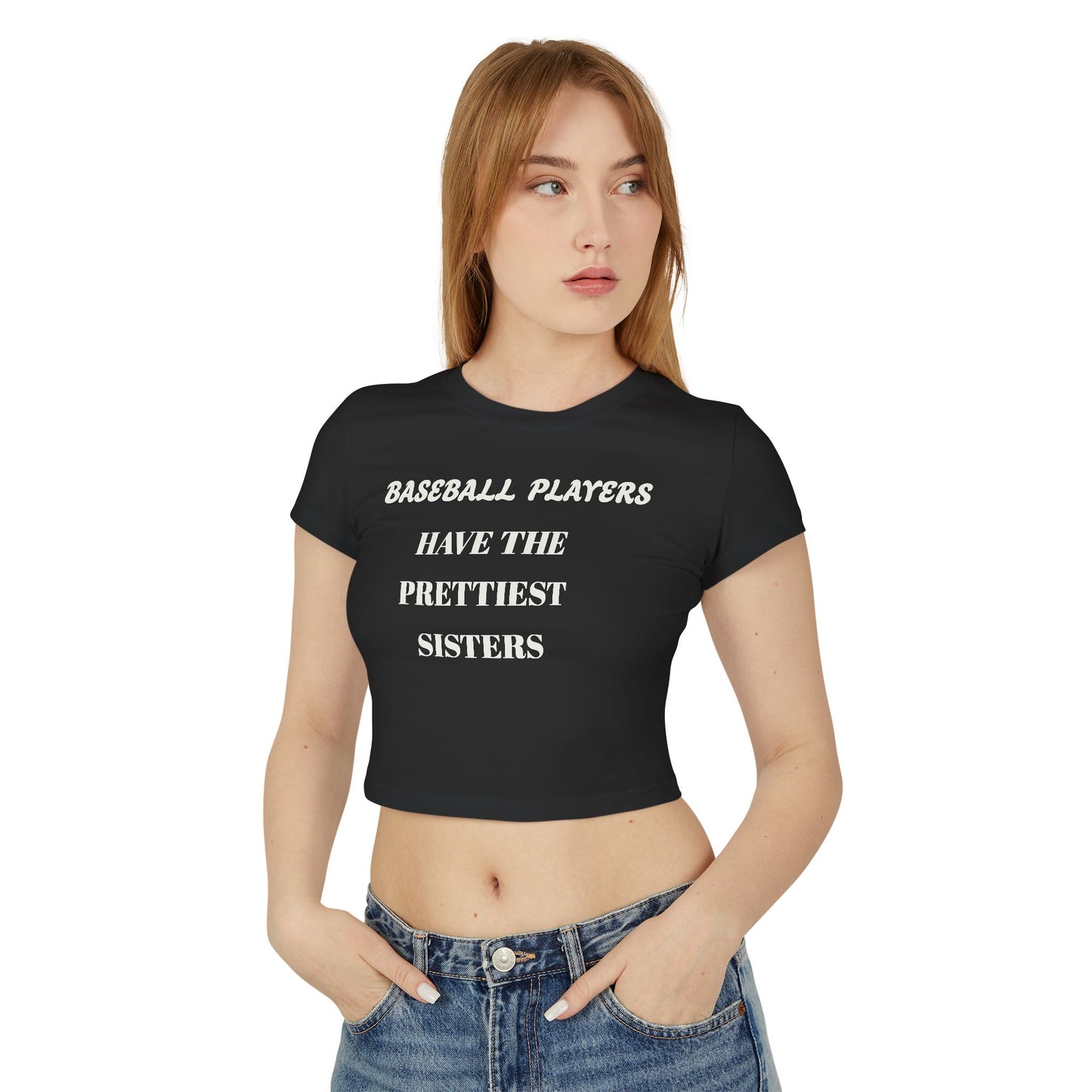Women's Baby Tee - "Baseball Players Have the Prettiest Sisters"