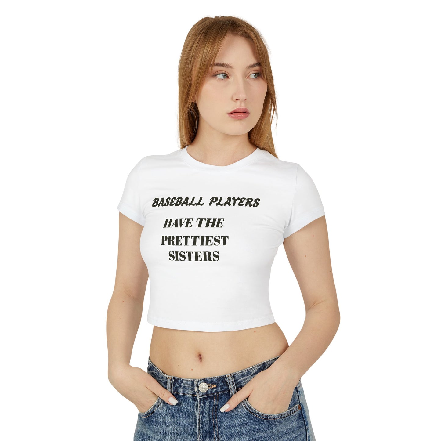 Women's Baby Tee - "Baseball Players Have the Prettiest Sisters"