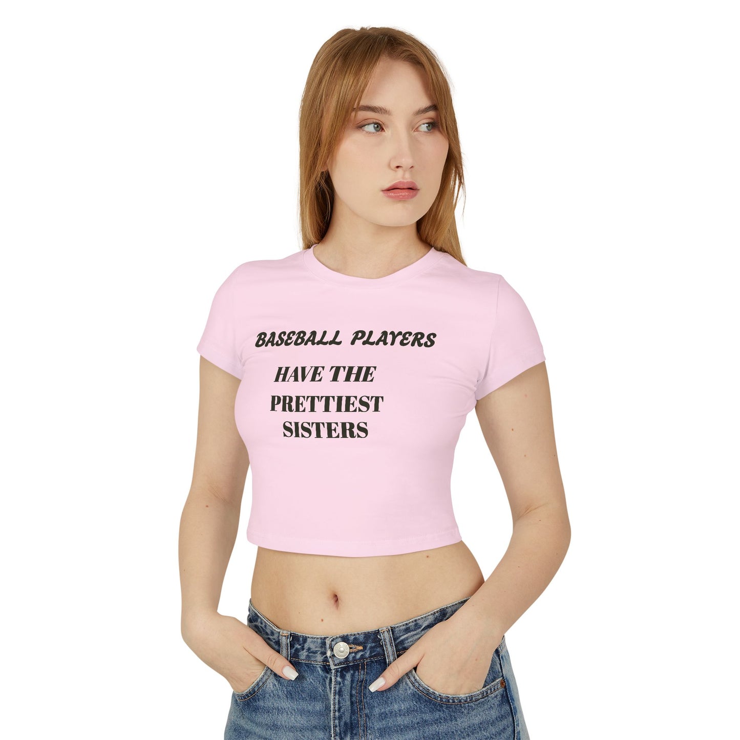 Women's Baby Tee - "Baseball Players Have the Prettiest Sisters"