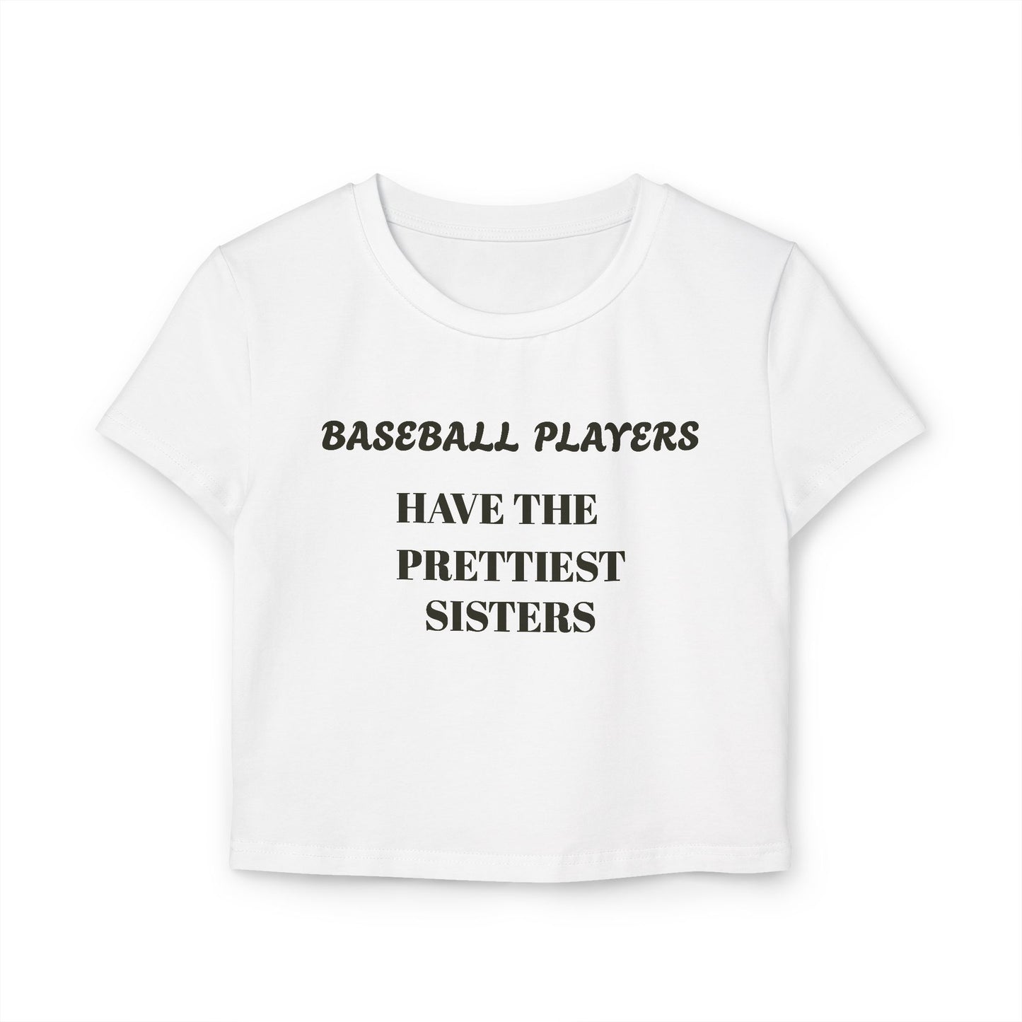 Women's Baby Tee - "Baseball Players Have the Prettiest Sisters"