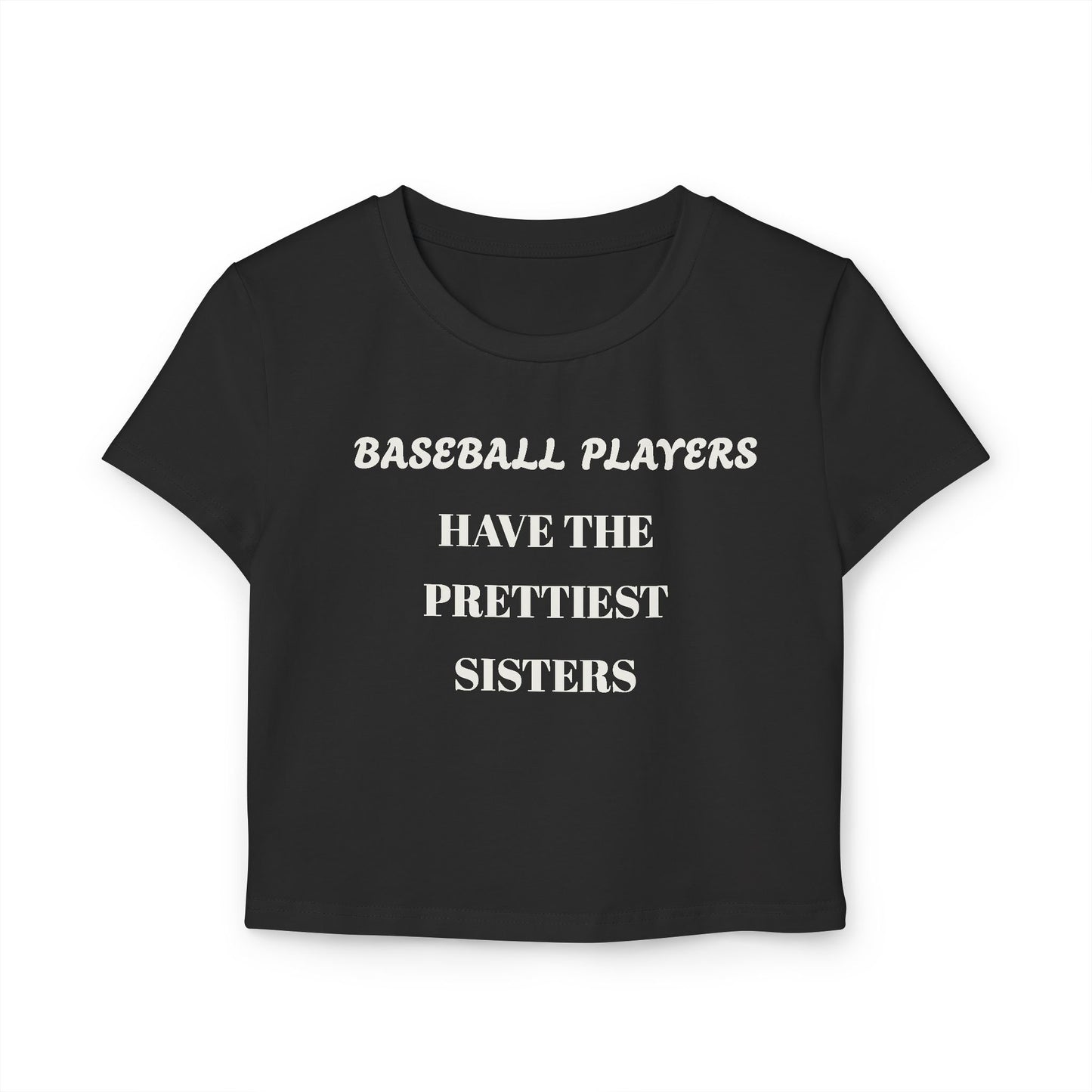 Women's Baby Tee - "Baseball Players Have the Prettiest Sisters"
