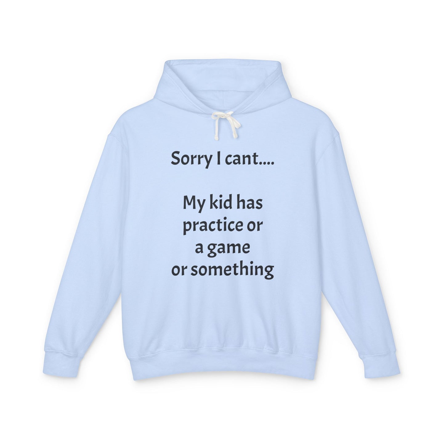 "Sorry I Cant" Sweatshirt