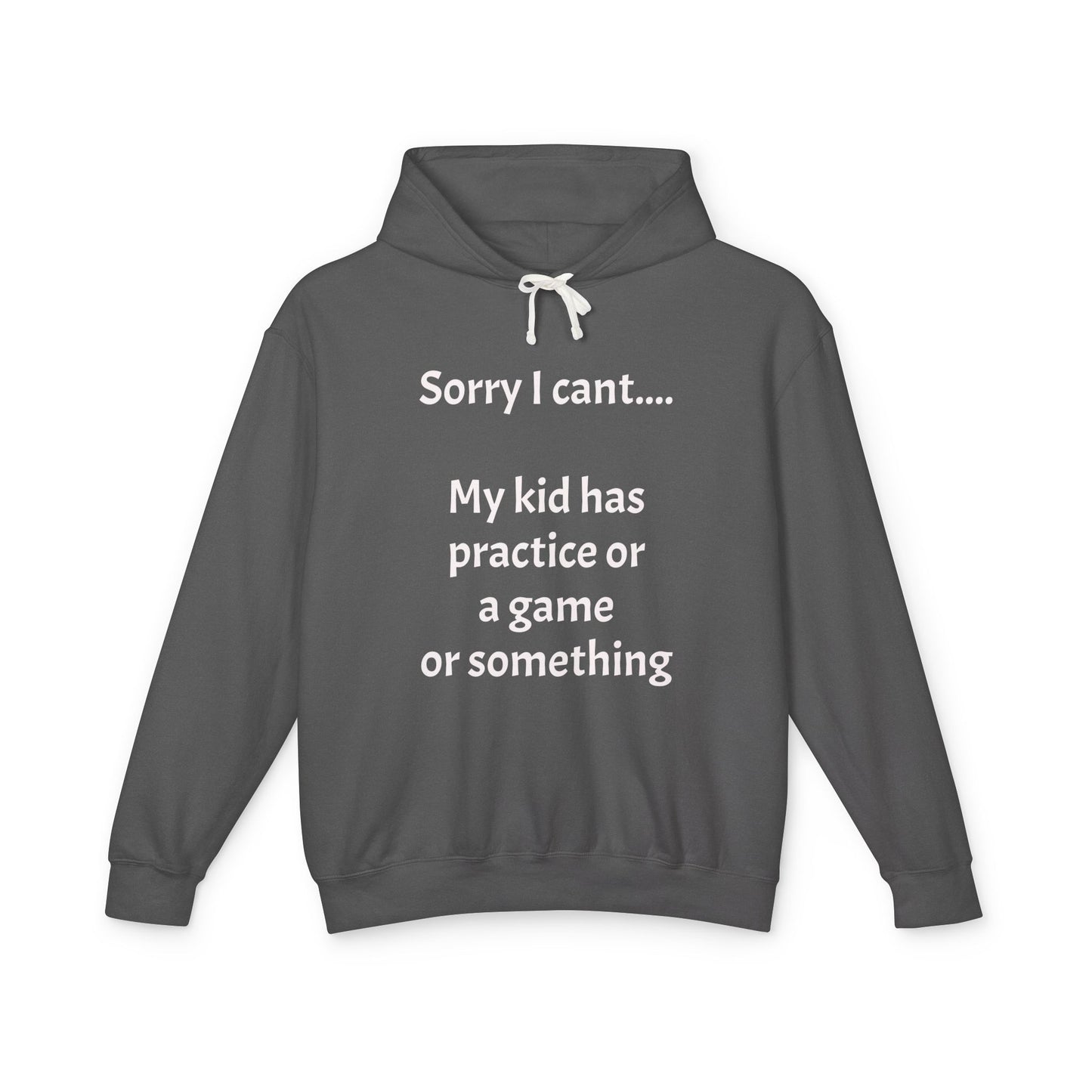 Sorry I cant Sweatshirt