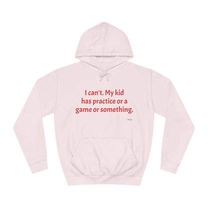 Unisex College Hoodie- I cant