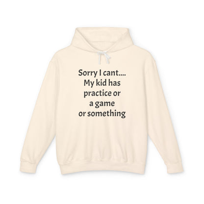 Sorry I cant Sweatshirt