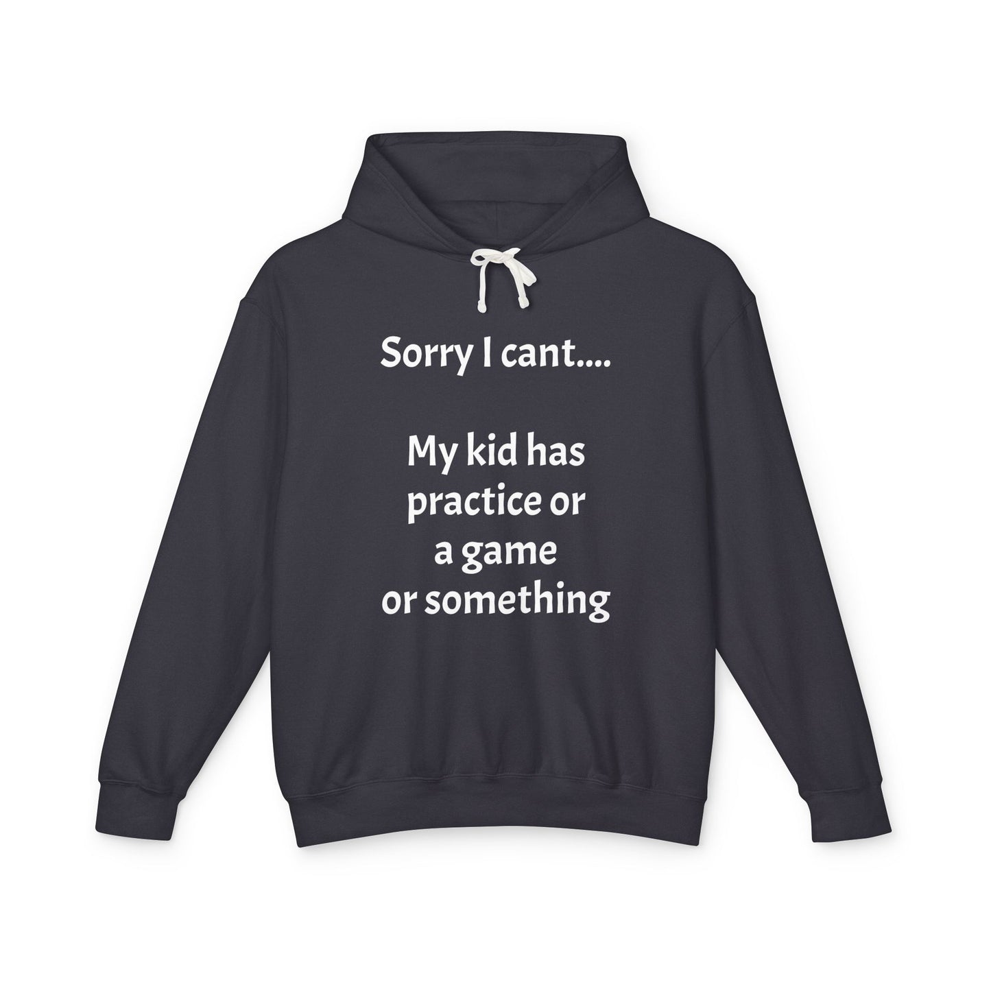 Sorry I cant Sweatshirt