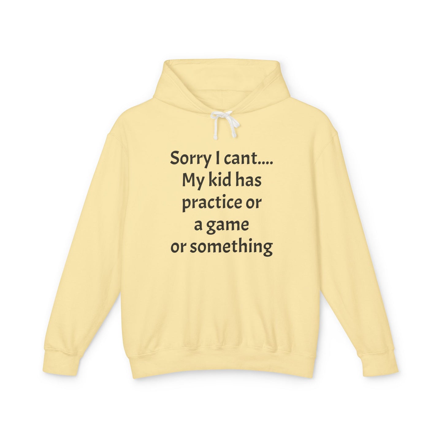 Sorry I cant Sweatshirt