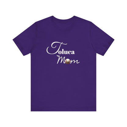 Toluca Mom  Short Sleeve Tee