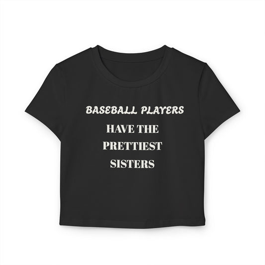 Women's Baby Tee - "Baseball Players Have the Prettiest Sisters"