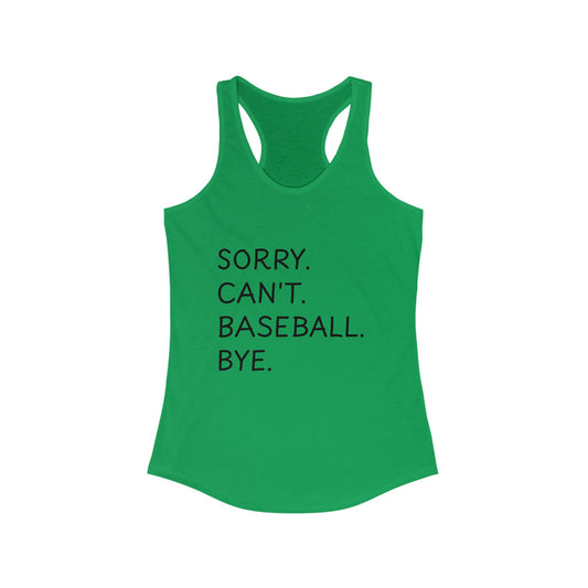 Sorry, Can't Baseball Racerback Tank