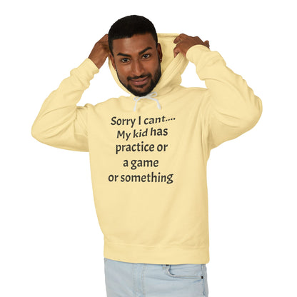 Sorry I cant Sweatshirt