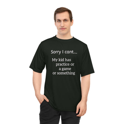 Parent Tshirt-" Sorry I cant...My kid has practice or a game or something