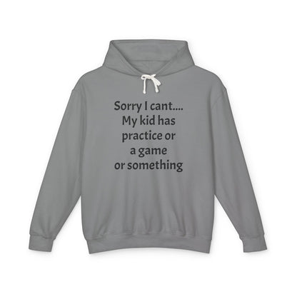 Sorry I cant Sweatshirt