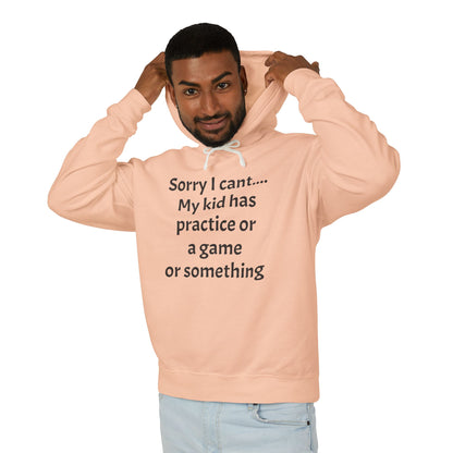 Sorry I cant Sweatshirt