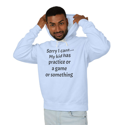 Sorry I cant Sweatshirt